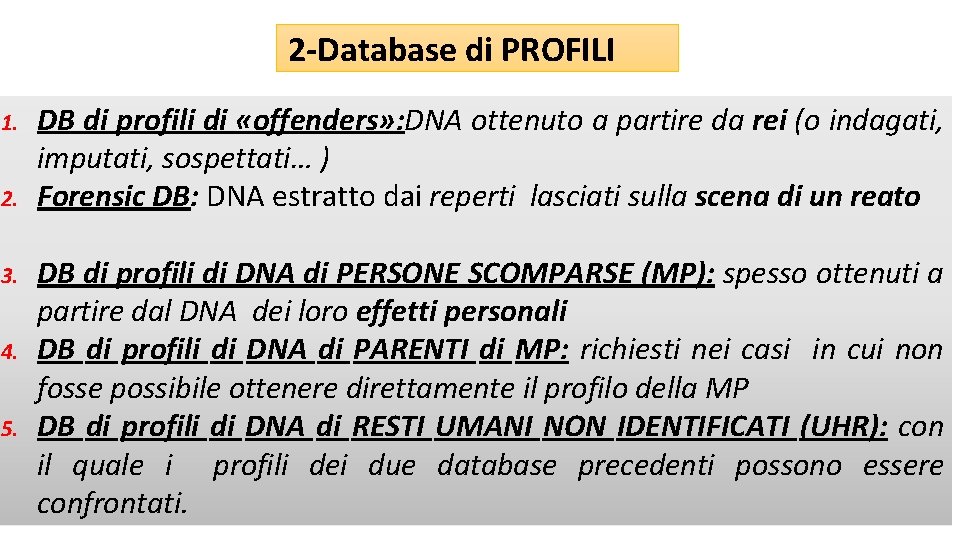 2 -Database di PROFILI 1. 2. 3. 4. 5. DB di profili di «offenders»