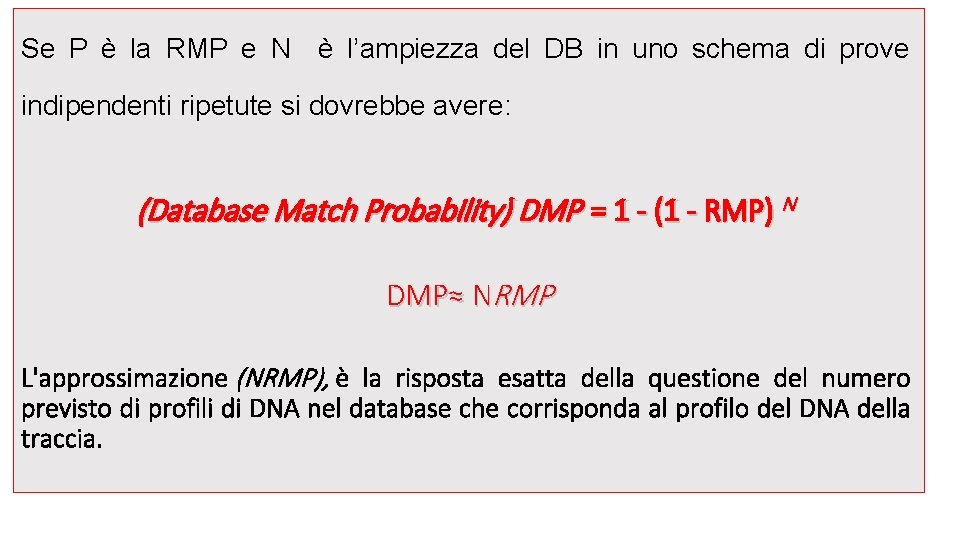 Se P è la RMP e N è l’ampiezza del DB in uno schema