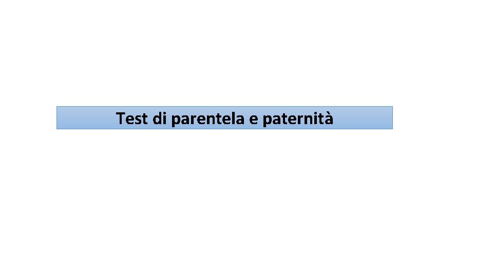 Test di parentela e paternità 