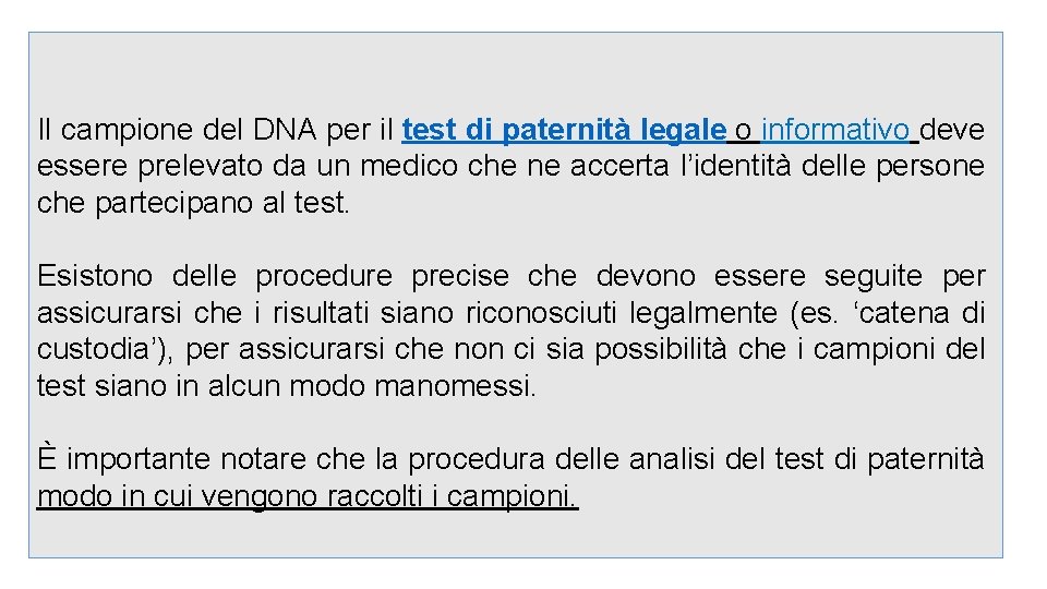 Il campione del DNA per il test di paternità legale o informativo deve essere