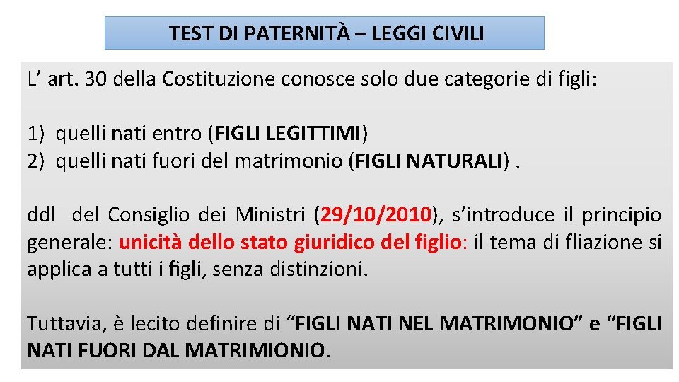TEST DI PATERNITÀ – LEGGI CIVILI L’ art. 30 della Costituzione conosce solo due