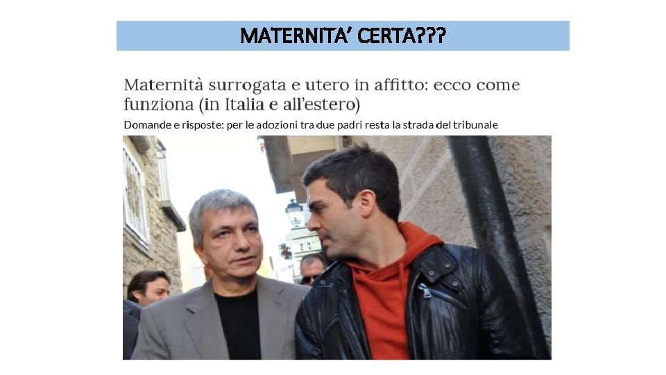 MATERNITA’ CERTA? ? ? 