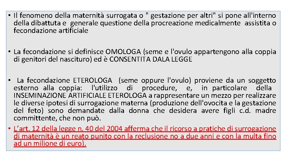  • Il fenomeno della maternità surrogata o " gestazione per altri" si pone