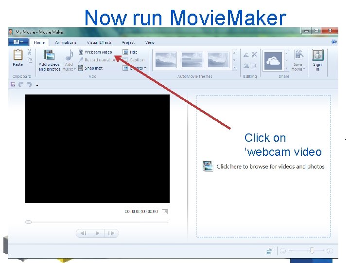 Now run Movie. Maker Click on ‘webcam video 