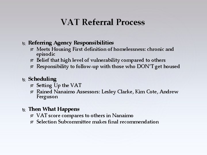 VAT Referral Process Referring Agency Responsibilities Scheduling Meets Housing First definition of homelessness: chronic