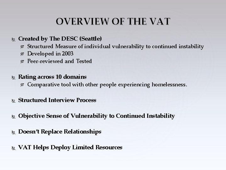 OVERVIEW OF THE VAT Created by The DESC (Seattle) Structured Measure of individual vulnerability
