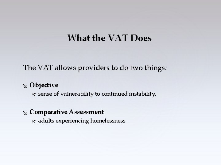 What the VAT Does The VAT allows providers to do two things: Objective sense