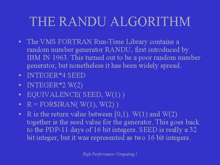 THE RANDU ALGORITHM • The VMS FORTRAN Run-Time Library contains a random number generator THE RANDU ALGORITHM • The VMS FORTRAN Run-Time Library contains a random number generator