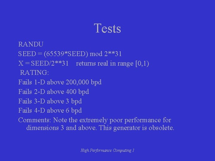 Tests RANDU SEED = (65539*SEED) mod 2**31 X = SEED/2**31 returns real in range Tests RANDU SEED = (65539*SEED) mod 2**31 X = SEED/2**31 returns real in range