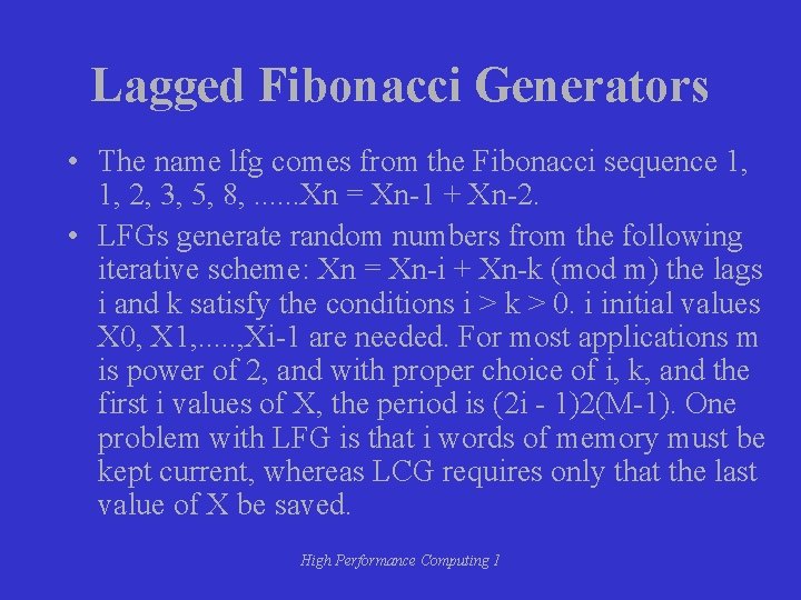 Lagged Fibonacci Generators • The name lfg comes from the Fibonacci sequence 1, 1, Lagged Fibonacci Generators • The name lfg comes from the Fibonacci sequence 1, 1,