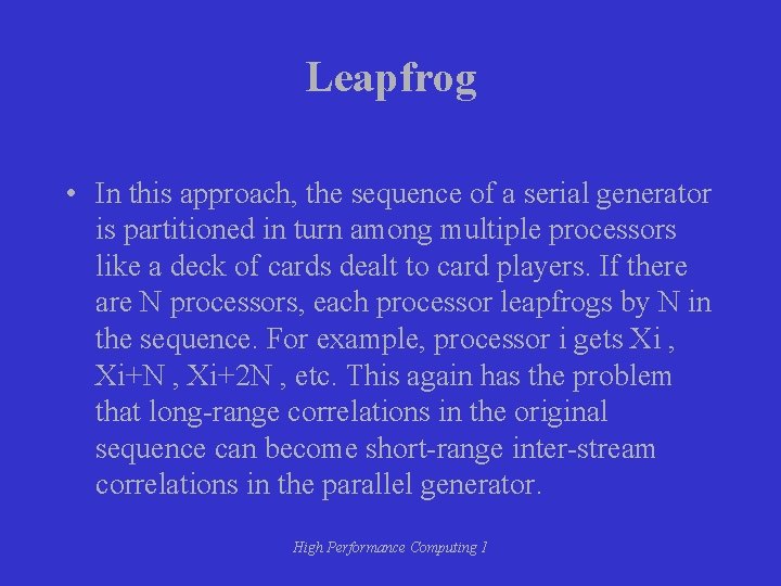 Leapfrog • In this approach, the sequence of a serial generator is partitioned in Leapfrog • In this approach, the sequence of a serial generator is partitioned in