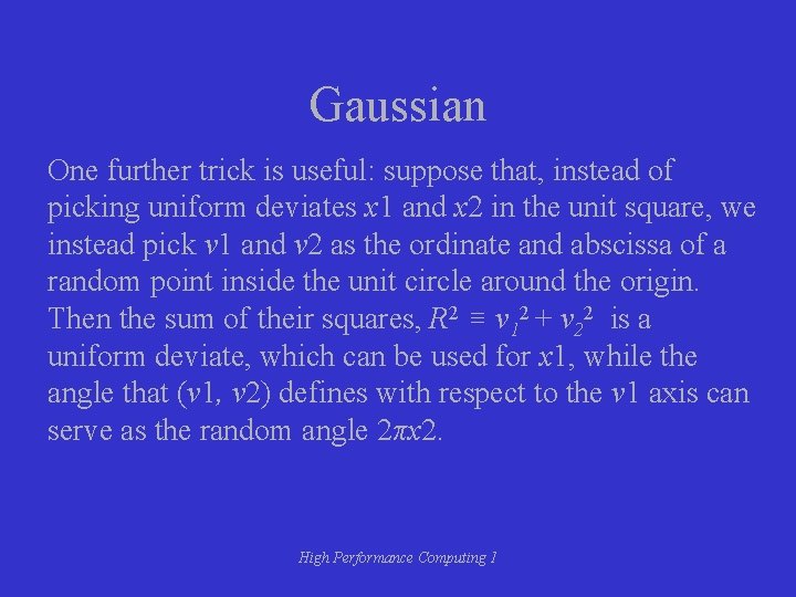 Gaussian One further trick is useful: suppose that, instead of picking uniform deviates x Gaussian One further trick is useful: suppose that, instead of picking uniform deviates x