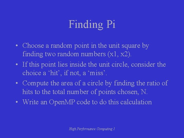 Finding Pi • Choose a random point in the unit square by finding two Finding Pi • Choose a random point in the unit square by finding two