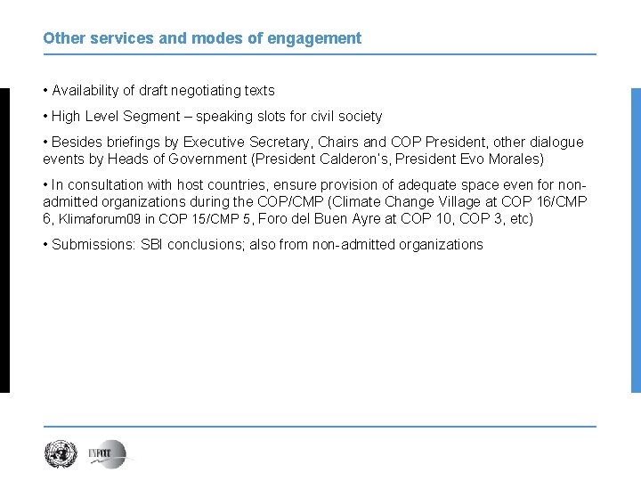 Other services and modes of engagement • Availability of draft negotiating texts • High