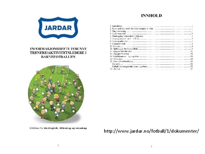 http: //www. jardar. no/fotball/1/dokumenter/ 