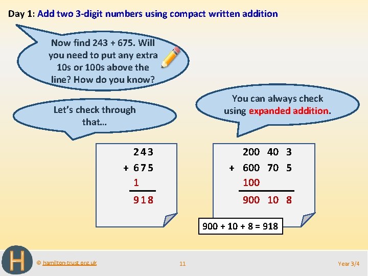 Day 1: Add two 3 -digit numbers using compact written addition Now find 243