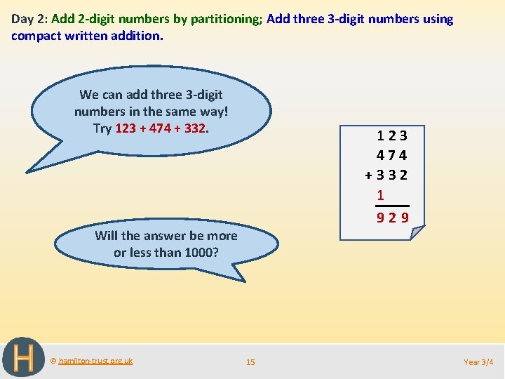 Day 2: Add 2 -digit numbers by partitioning; Add three 3 -digit numbers using