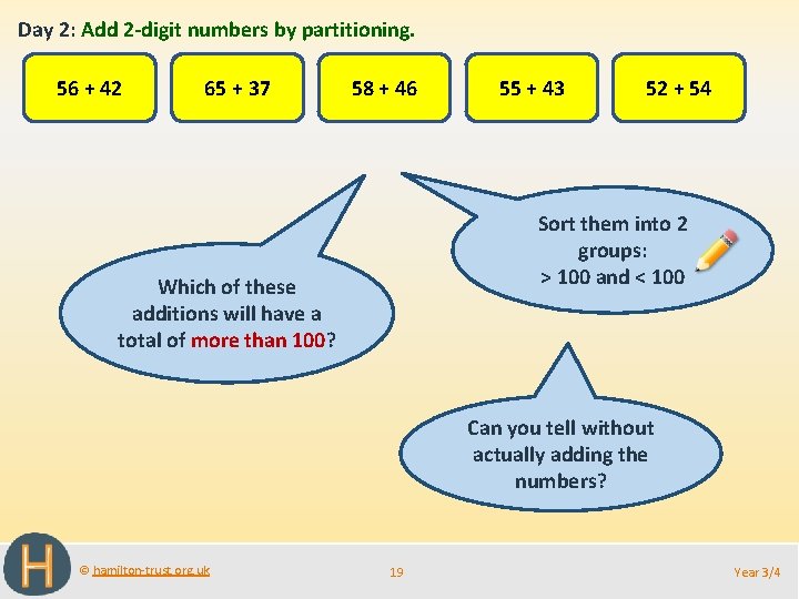 Day 2: Add 2 -digit numbers by partitioning. 56 + 42 65 + 37