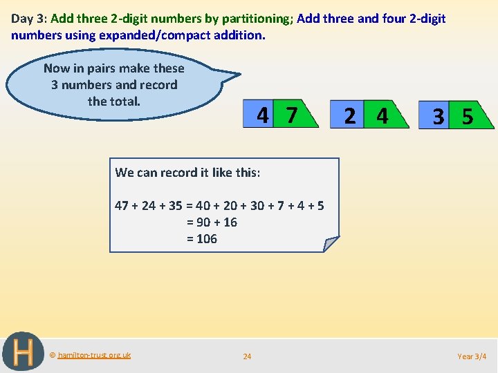 Day 3: Add three 2 -digit numbers by partitioning; Add three and four 2