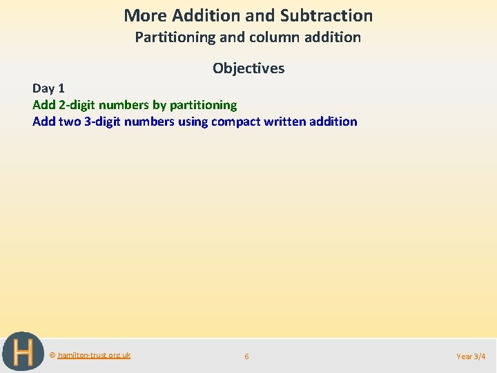 More Addition and Subtraction Partitioning and column addition Objectives Day 1 Add 2 -digit