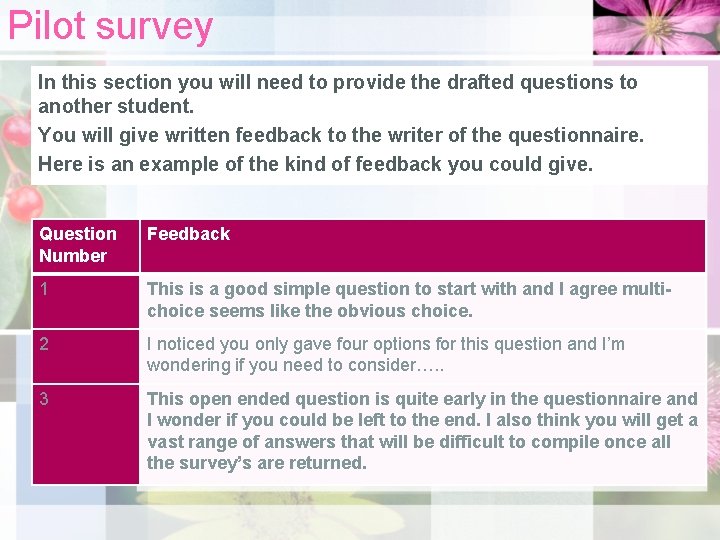 Pilot survey In this section you will need to provide the drafted questions to