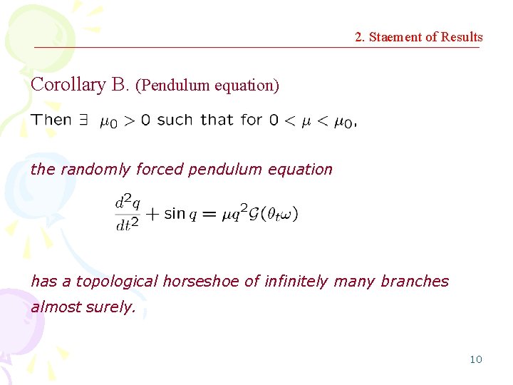 2. Staement of Results Corollary B. (Pendulum equation) the randomly forced pendulum equation has