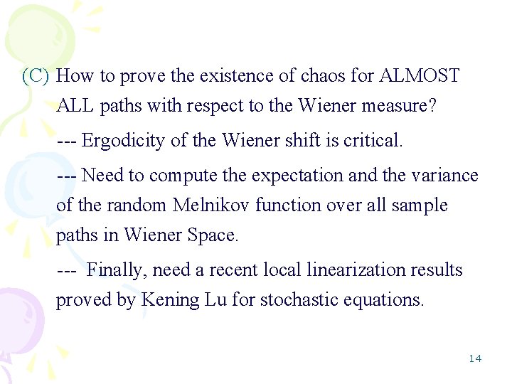 (C) How to prove the existence of chaos for ALMOST ALL paths with respect