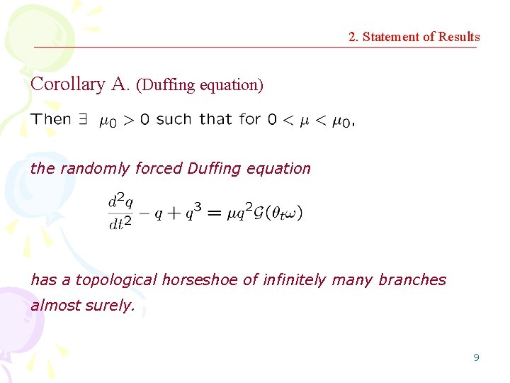 2. Statement of Results Corollary A. (Duffing equation) the randomly forced Duffing equation has