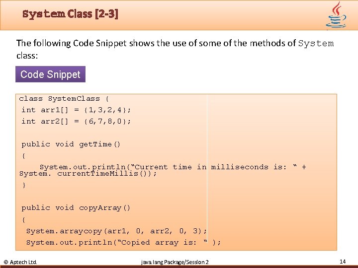 System Class [2 -3] The following Code Snippet shows the use of some of