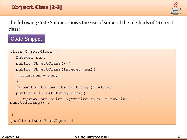 Object Class [2 -3] The following Code Snippet shows the use of some of