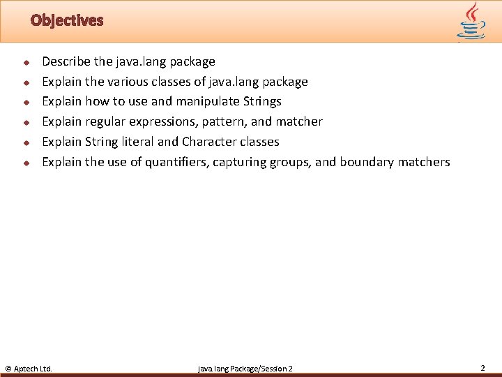 Objectives u u u Describe the java. lang package Explain the various classes of