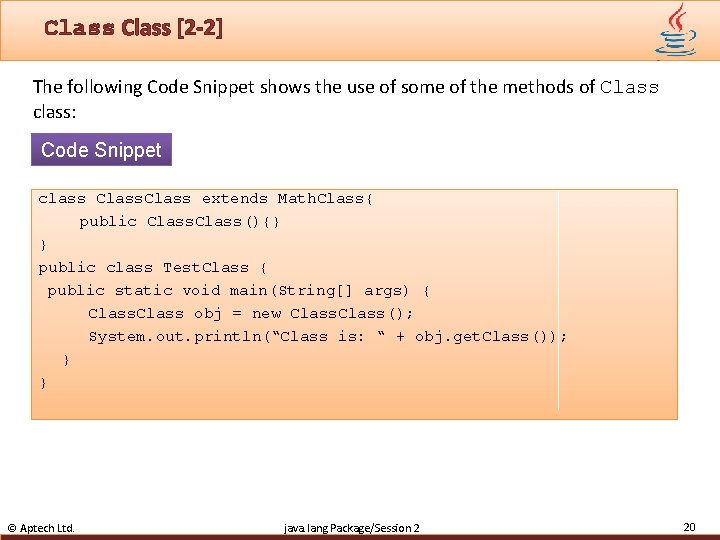 Class [2 -2] The following Code Snippet shows the use of some of the