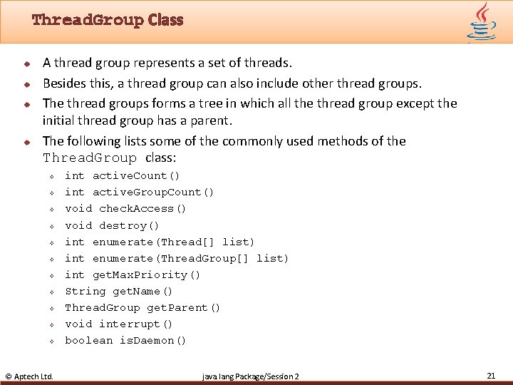 Thread. Group Class u u A thread group represents a set of threads. Besides