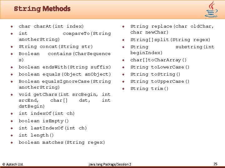 String Methods u u u u char. At(int index) int compare. To(String another. String)