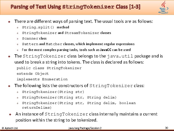 Parsing of Text Using String. Tokenizer Class [1 -3] u There are different ways