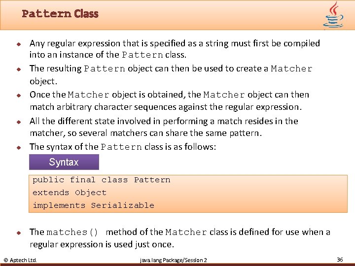 Pattern Class u u u Any regular expression that is specified as a string