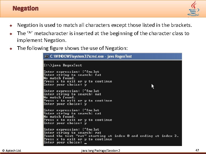 Negation u u u Negation is used to match all characters except those listed