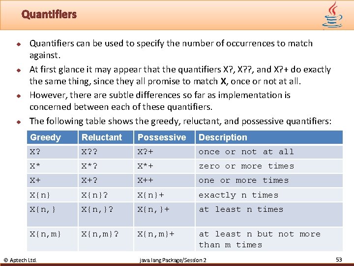 Quantifiers u u Quantifiers can be used to specify the number of occurrences to