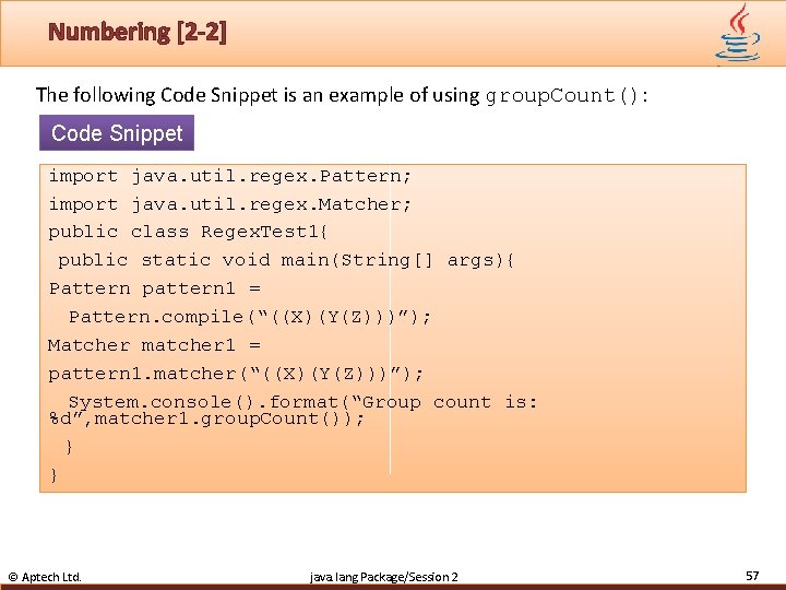 Numbering [2 -2] The following Code Snippet is an example of using group. Count():