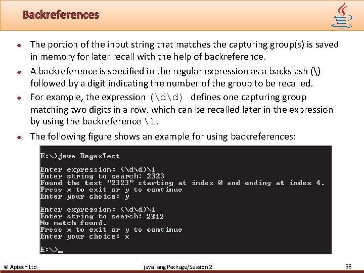 Backreferences u u The portion of the input string that matches the capturing group(s)
