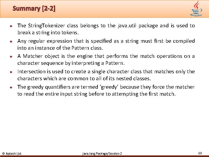 Summary [2 -2] u u u The String. Tokenizer class belongs to the java.