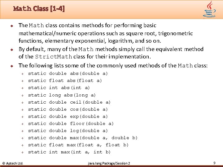 Math Class [1 -4] u u u The Math class contains methods for performing