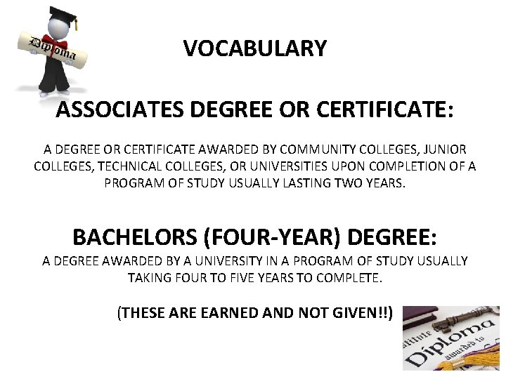 VOCABULARY ASSOCIATES DEGREE OR CERTIFICATE: A DEGREE OR CERTIFICATE AWARDED BY COMMUNITY COLLEGES, JUNIOR