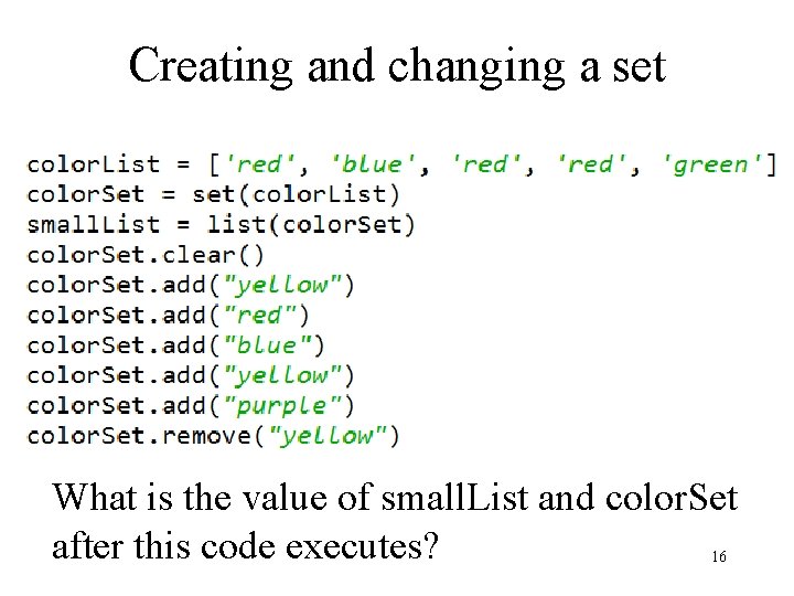 Creating and changing a set What is the value of small. List and color.