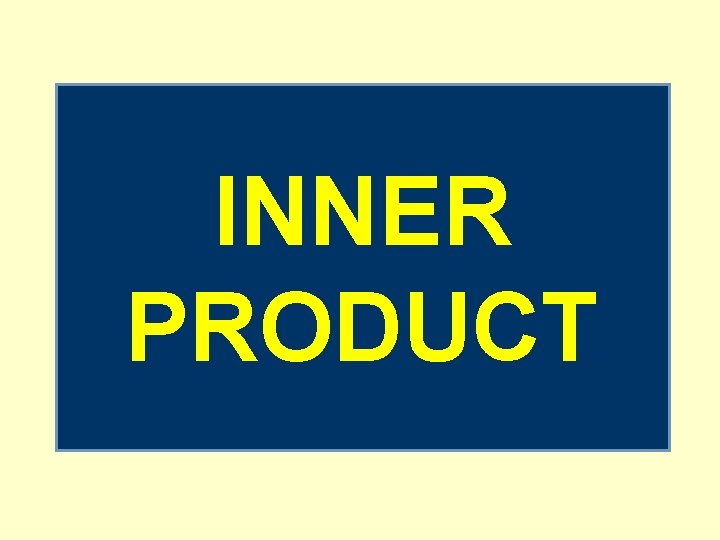 INNER PRODUCT 