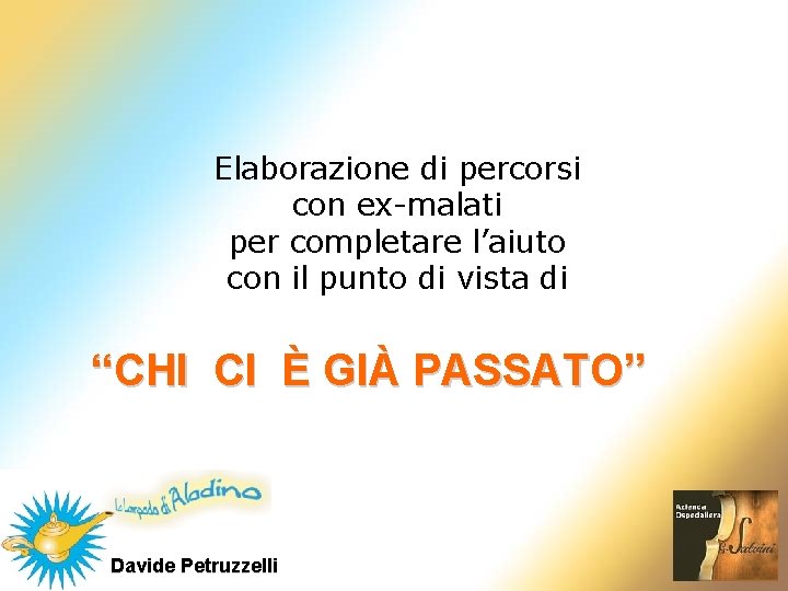 Elaborazione di percorsi con ex-malati per completare l’aiuto con il punto di vista di Elaborazione di percorsi con ex-malati per completare l’aiuto con il punto di vista di