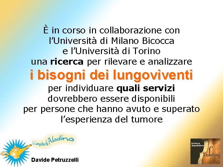 È in corso in collaborazione con l’Università di Milano Bicocca e l’Università di Torino È in corso in collaborazione con l’Università di Milano Bicocca e l’Università di Torino