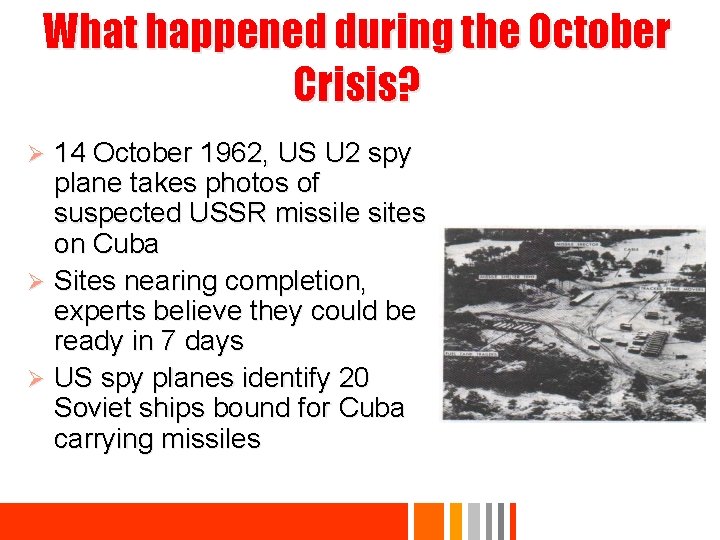 What happened during the October Crisis? 14 October 1962, US U 2 spy plane