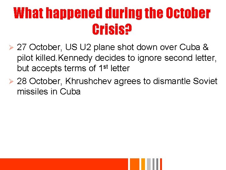 What happened during the October Crisis? 27 October, US U 2 plane shot down