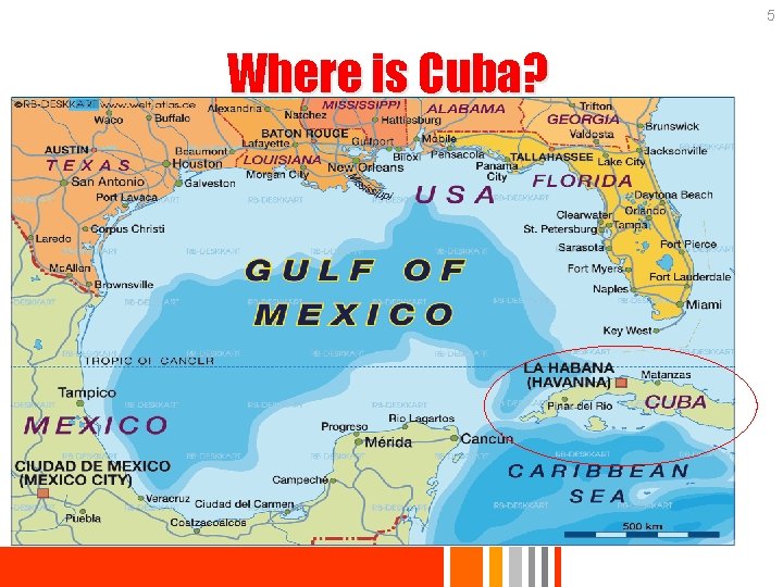 5 Where is Cuba? 